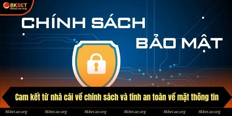 Cam kết từ nhà cái về chính sách và tính an toàn về mặt thông tin