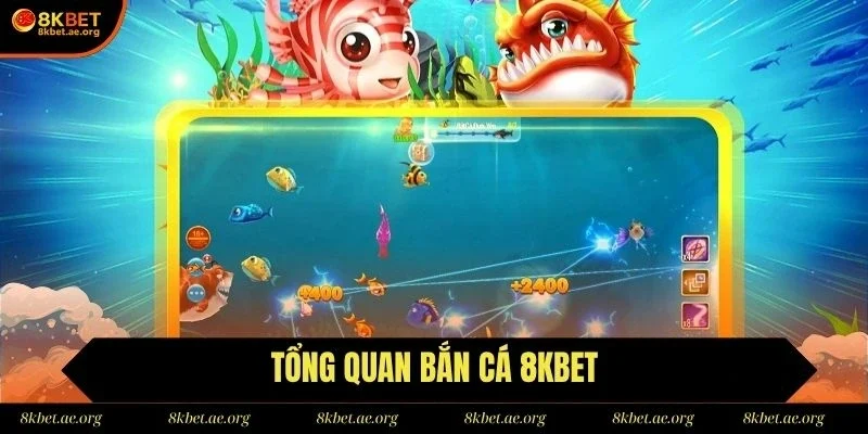 Bắn cá là bộ môn giải trí được yêu thích tại nhà cái 8KBET